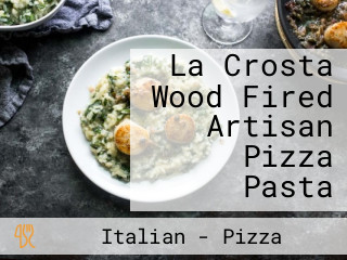 La Crosta Wood Fired Artisan Pizza Pasta