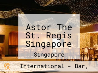 Astor The St. Regis Singapore