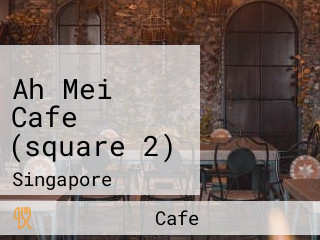 Ah Mei Cafe (square 2)