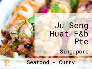 Ju Seng Huat F&b Pte