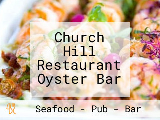 Church Hill Restaurant Oyster Bar