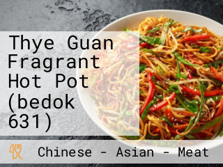 Thye Guan Fragrant Hot Pot (bedok 631)