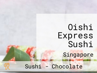 Oishi Express Sushi