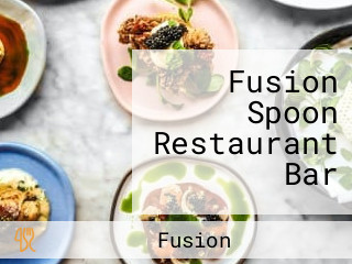 Fusion Spoon Restaurant Bar