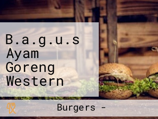 B.a.g.u.s Ayam Goreng Western Food (jurong West Street 25)