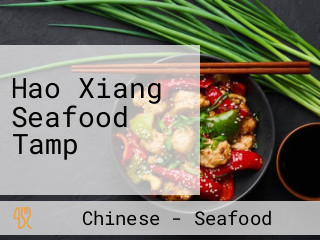 Hao Xiang Seafood Tamp