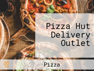 Pizza Hut Delivery Outlet