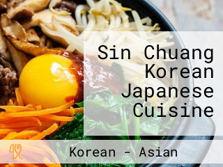 Sin Chuang Korean Japanese Cuisine