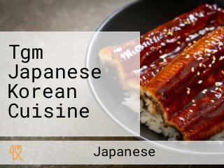 Tgm Japanese Korean Cuisine