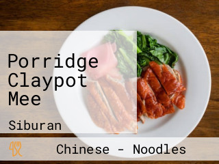 Porridge Claypot Mee