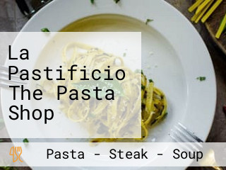 La Pastificio The Pasta Shop