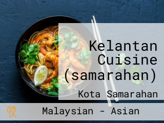 Kelantan Cuisine (samarahan)