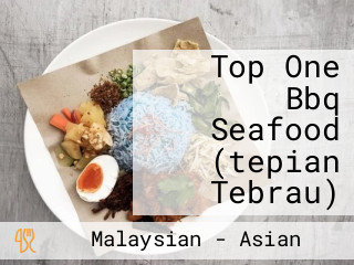 Top One Bbq Seafood (tepian Tebrau)