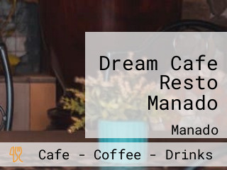 Dream Cafe Resto Manado