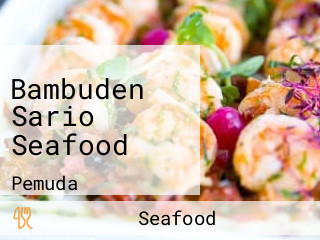 Bambuden Sario Seafood