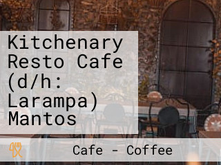 Kitchenary Resto Cafe (d/h: Larampa) Mantos