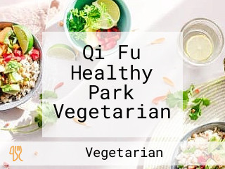 Qi Fu Healthy Park Vegetarian