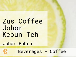 Zus Coffee Johor Kebun Teh