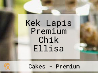 Kek Lapis Premium Chik Ellisa