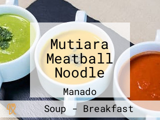 Mutiara Meatball Noodle