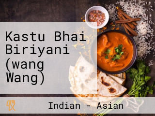 Kastu Bhai Biriyani (wang Wang)