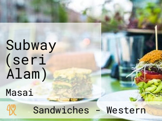 Subway (seri Alam)