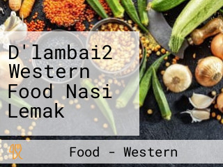 D'lambai2 Western Food Nasi Lemak