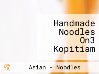 Handmade Noodles On3 Kopitiam