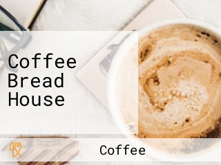 Coffee Bread House