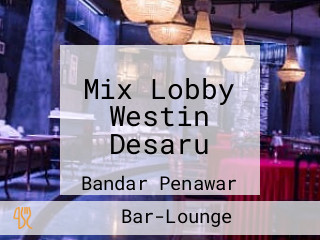 Mix Lobby Westin Desaru