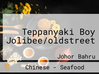 Teppanyaki Boy  Jolibee/oldstreet