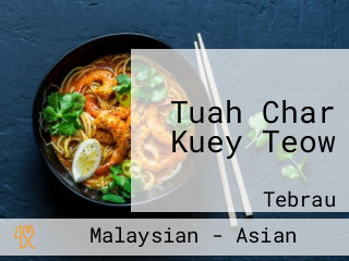 Tuah Char Kuey Teow