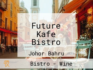 Future Kafe Bistro