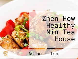 Zhen How Healthy Min Tea House