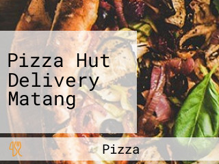 Pizza Hut Delivery Matang