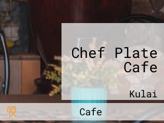 Chef Plate Cafe