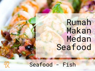 Rumah Makan Medan Seafood