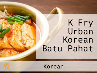 K Fry Urban Korean Batu Pahat