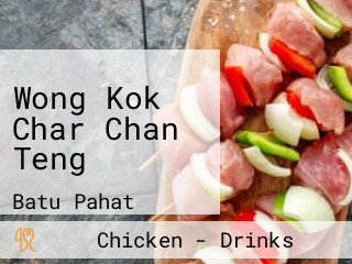 Wong Kok Char Chan Teng