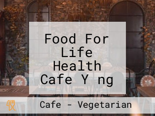 Food For Life Health Cafe Yǎng Shēng Xiǎo Chú