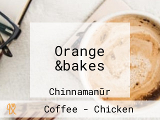 Orange &bakes