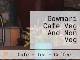 Gowmari Cafe Veg And Non Veg