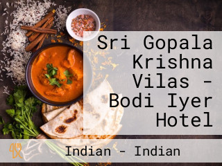 Sri Gopala Krishna Vilas - Bodi Iyer Hotel