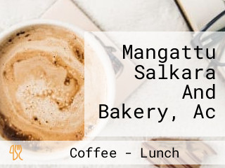 Mangattu Salkara And Bakery, Ac