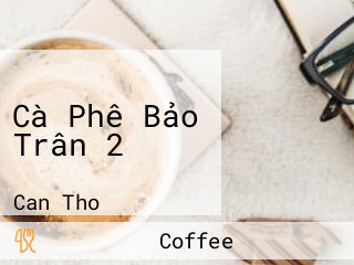 Cà Phê Bảo Trân 2