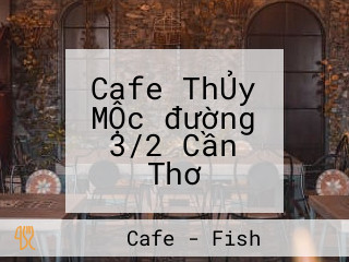 Cafe ThỦy MỘc đường 3/2 Cần Thơ