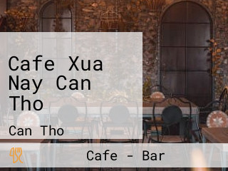 Cafe Xua Nay Can Tho