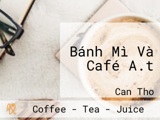 Bánh Mì Và Café A.t