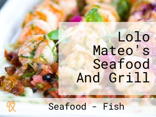 Lolo Mateo's Seafood And Grill