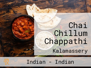 Chai Chillum Chappathi